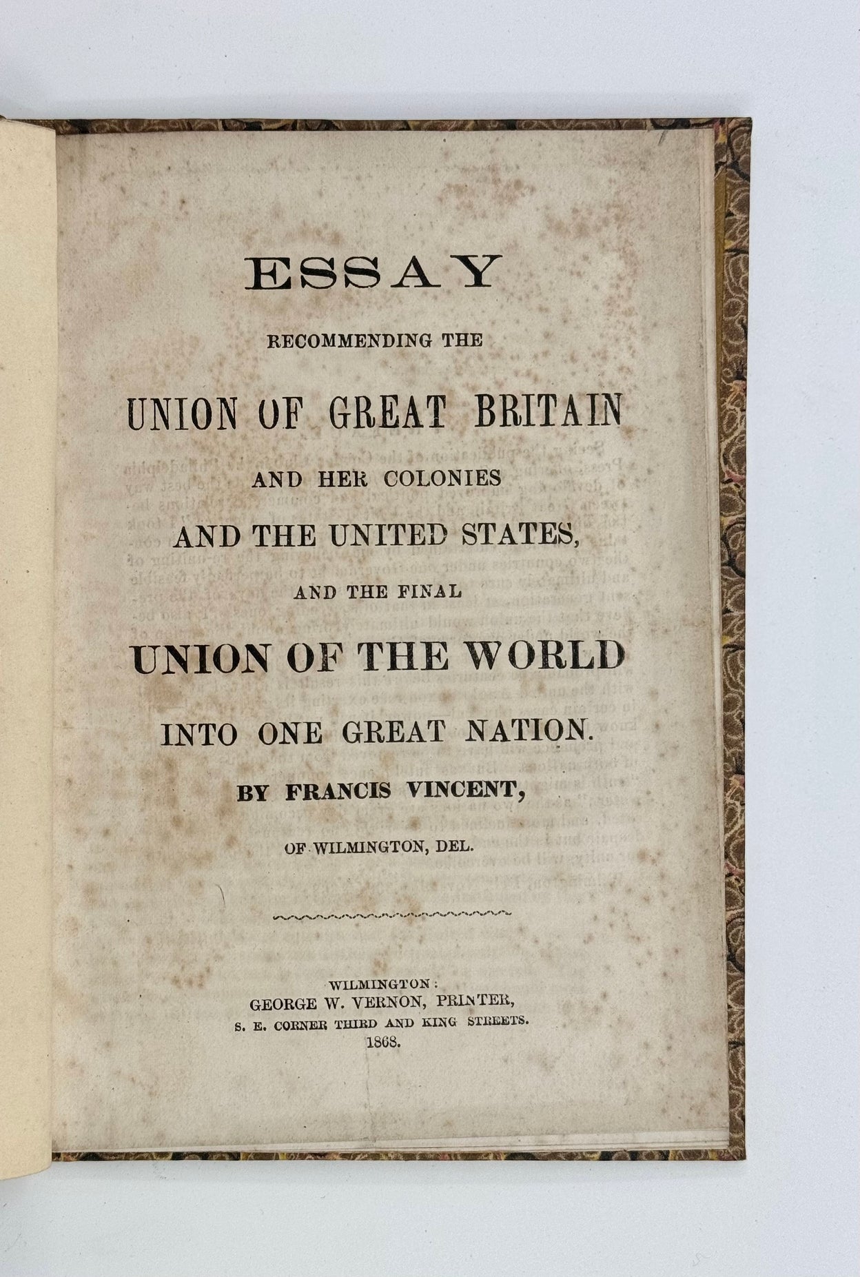 Essay Recommending the Union of Great Britain and her Colonies and the United States and the Final Union of the World into One Great Nation