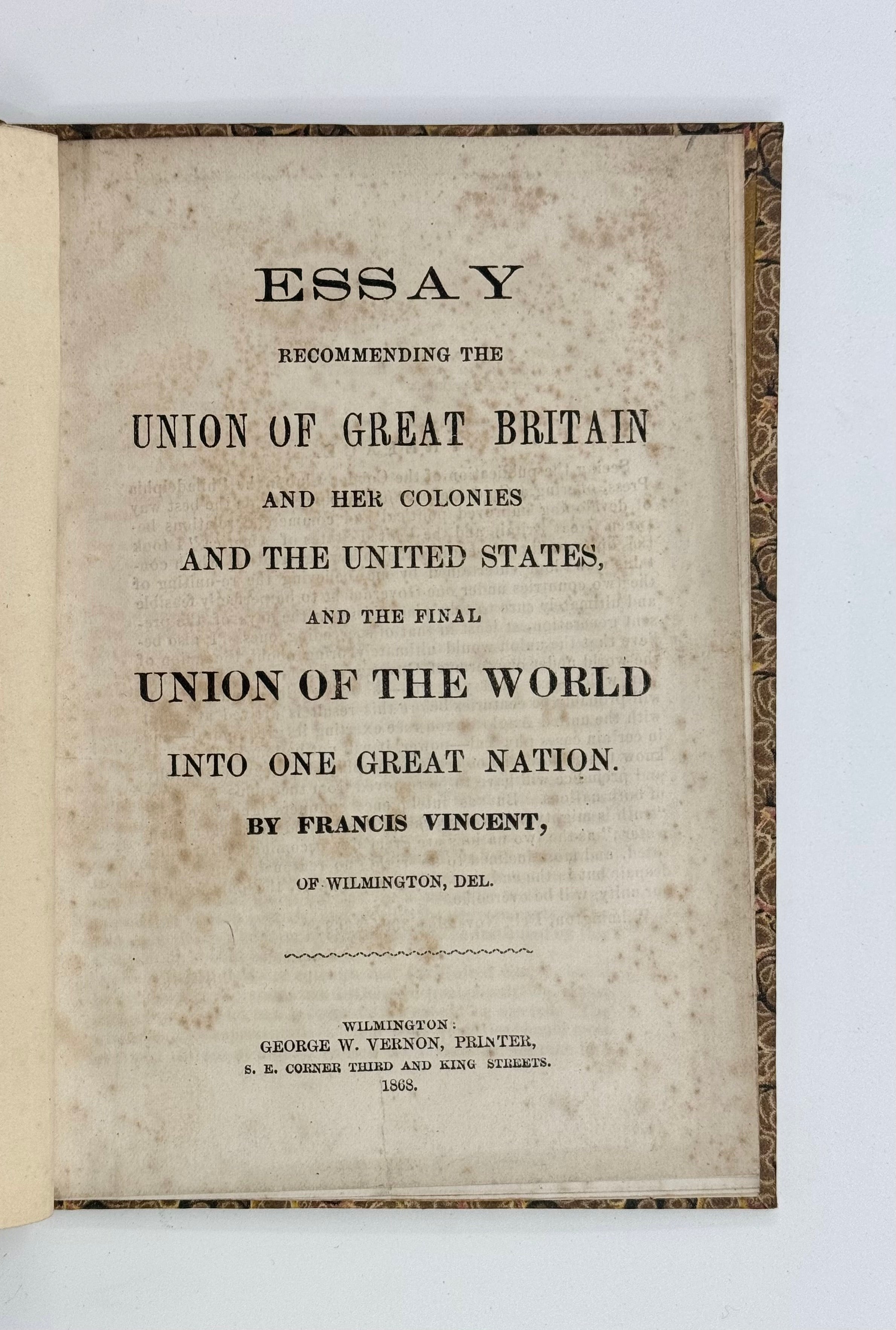 Essay Recommending the Union of Great Britain and her Colonies and the United States and the Final Union of the World into One Great Nation