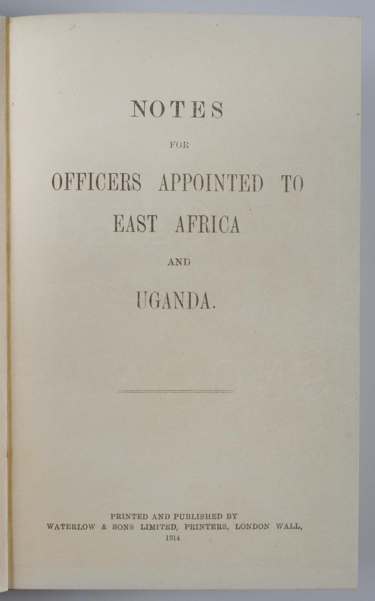 Notes For Officers appointed to East Africa and Uganda.